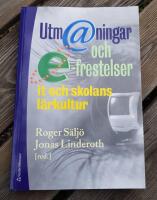 Utm@ningar och e-frestelser - IT och skolans l&auml;rkultur