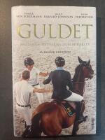 Guldet : h&auml;starna, ryttarna och miraklet