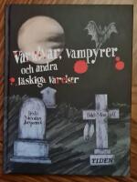 Varulvar, vampyrer och andra l&auml;skiga varelser