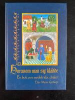 Hurusom man sig kl&auml;dde : en bok om medeltida dr&auml;kt
