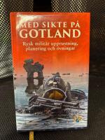 Med sikte på Gotland : rysk militär upprustning, planering och övningar