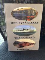 Med Nyn&auml;sbanan till Gotland : trafikhistoria under 107 &aring;r