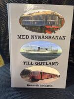 Med Nyn&auml;sbanan till Gotland : trafikhistoria under 107 &aring;r