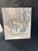 Glas. Fr&aring;n j&auml;rn&aring;lderssk&auml;rva till nutida konstglas