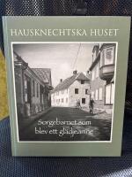 Hausknechtska huset : sorgebarnet som blev ett gl&auml;dje&auml;mne
