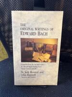 Original writings of edward bach - compiled from the archives of the edward