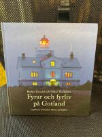 Fyrar och fyrliv p&aring; Gotland : Lighthouses of Gotland : history and culture