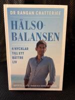 H&auml;lsobalansen : 4 nycklar till ett b&auml;ttre liv - hur du vilar, &auml;ter, tr&auml;nar och sover dig friskare