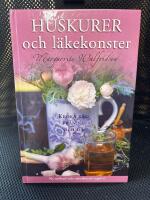 Huskurer och l&auml;kekonster : kloka r&aring;d fr&aring;n nu och d&aring;