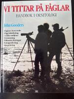 Vi tittar p&aring; f&aring;glar : handbok i ornitologi : [f&aring;glars beteende, f&aring;gelsk&aring;dning i olika milj&ouml;er, utrustning, f&auml;ltanteckningar, fotografering, inspelning]