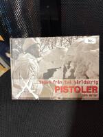 Vapen fr&aring;n tv&aring; v&auml;rldskrig : pistoler