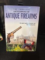 The complete encyclopedia of antique firearms : an expert guide to firearms and their development