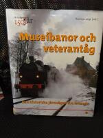 Museibanor och veterant&aring;g - Den historiska j&auml;rnv&auml;gen livs levande