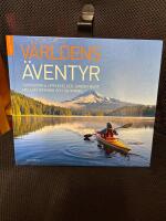 V&auml;rldens &auml;ventyr : fantastiska upplevelser jorden runt mellan gryning och skymning