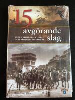 Femton avg&ouml;rande slag : stora milit&auml;ra misstag och briljanta man&ouml;vrar