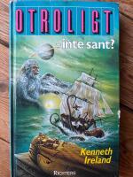 Otroligt - inte sant?