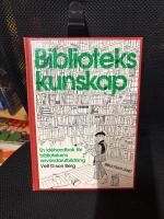 Bibliotekskunskap : en id&eacute;handbok f&ouml;r bibliotekens anv&auml;ndarutbildning
