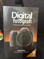 Digitalfotografi - L&auml;r dig yrkesfotografernas hemligheter