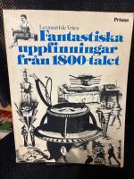 Fantastiska uppfinningar fr&aring;n 1800-talet