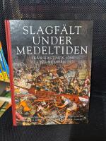 Slagf&auml;lt under medeltiden : fr&aring;n Hastings 1066 till Brunkeberg 1471