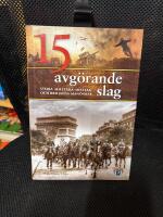Femton avg&ouml;rande slag : stora milit&auml;ra misstag och briljanta man&ouml;vrar