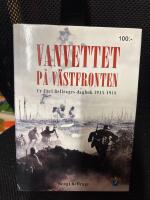 Vanvettet p&aring; v&auml;stfronten : ur kapten Carl Belfrages dagbok 1915-1918