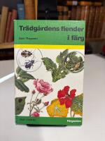 Tr&auml;dg&aring;rdens fiender i f&auml;rg : skadedjur och sjukdomar p&aring; v&aring;ra prydnadsv&auml;xter