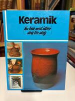 Keramik : en bok med id&eacute;er steg f&ouml;r steg