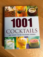 1001 Cocktails : 1001 recept p&aring; den full&auml;ndade drinken