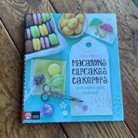 Macarons, cupcakes, cakepops och andra s&ouml;ta bakverk