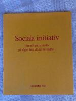 Sociala initiativ : inre och yttre hinder p&aring; v&auml;gen fr&aring;n id&eacute; till verklighet : tre f&ouml;redrag