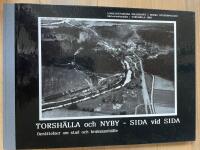 TORSH&Auml;LLA OCH NYBY SIDA VID SIDA. Ber&auml;ttelser om stad och brukssamh&auml;lle