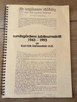 Sundsg&aring;rdens jubileumsskrift 1943-1993