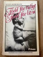 F&ouml;dd f&ouml;r tidigt - f&ouml;dd f&ouml;r liten : nyf&ouml;dda barns h&auml;lsa och sjukdomar