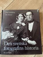 Den svenska fotografins historia : 1840-1940
