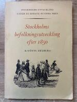 Stockholms befolkningsutveckling efter 1850. Stockholms utveckling under de senaste hundra &aring;ren