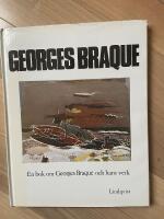 Georges Braque : [en bok om Georges Braque och hans verk]