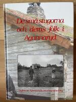 De sm&aring; stugorna och deras folk i Agunnaryd
