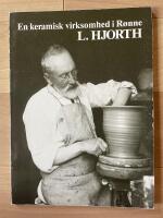 L. Hjorth - en keramisk virksomhed i R&oslash;nne