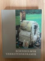 Bornholmsk v&aelig;rkstedskeramik. Hjorts Fabrik. Bornholms keramikmuseum. Bornholms Museum