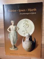 K&auml;hler. Ipsen. Hjort - fra pottemageri til fabrik