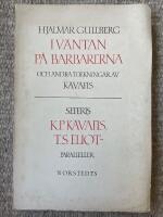 I v&auml;ntan p&aring; barbarerna och andra tolkningar av Kavafis. K. P. Kavafis, T.S. Eliot- parallellerna