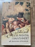 Alices &auml;ventyr i sagolandet och Bakom spegeln