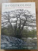 Byggekologi : kunskaper f&ouml;r ett h&aring;llbart byggande