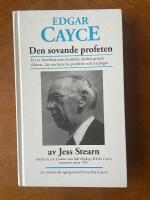 Edgar Cayce : den sovande profeten. Ett av Amerikas mest ber&ouml;mda medier genom tiderna. L&auml;s om hans liv, profetior och readingar
