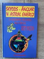 Skydds-&auml;nglar och astral energi : [om reinkarnation, f&auml;rg-healing, magi & astrologi]