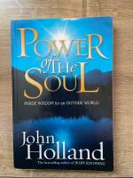 The Power Of The Soul. Inside Wisdom for an Outside World