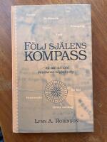 F&ouml;lj sj&auml;lens kompass : 52 s&auml;tt att l&aring;ta intuitionen v&auml;gleda dig