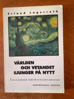 V&auml;rlden och vetandet sjunger p&aring; nytt : fr&aring;n en mekanisk v&auml;rld till ett kreativt universum
