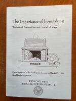The Importance of Ironmaking. Technical Innovation and Social Change. Volume II